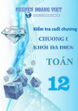 Bộ đề tham khảo kiểm tra cuối chương 1 Hình học 12 có đáp án và lời giải chi tiết